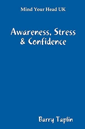 Front cover of Mind Your Head UK: Awareness, Stress & Confidence